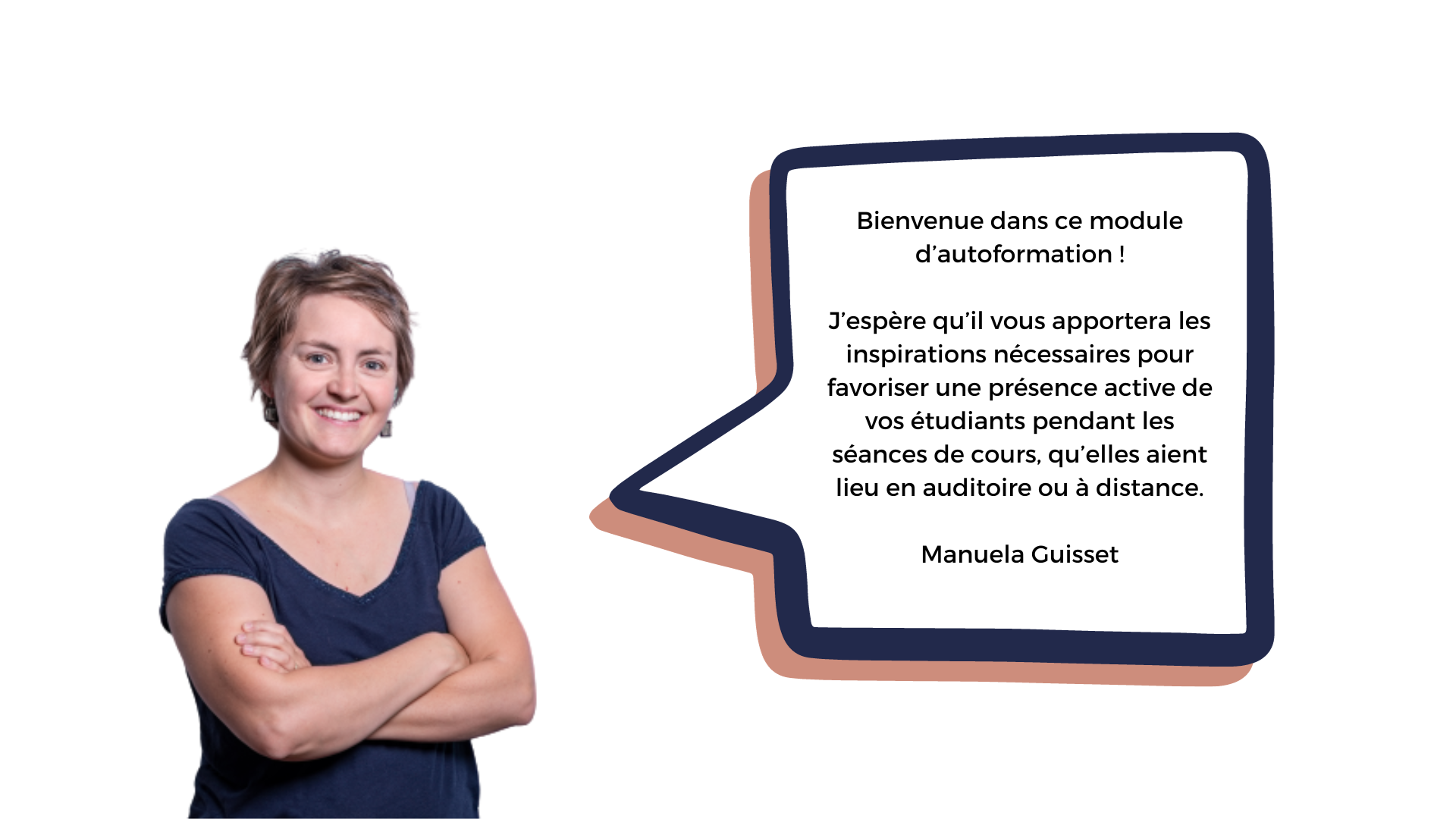 Bienvenue dans ce module d'autoformation. JManuela Guisset